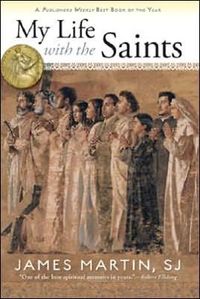 My Life With the Saints by James Martin