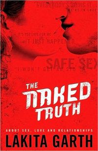 The Naked Truth by Lakita Garth