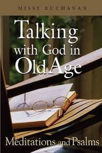 Talking with God in Old Age by Missy Buchanan