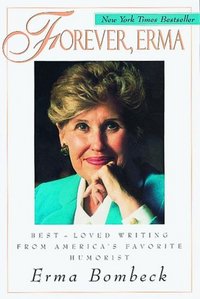 Forever, Erma by Erma Bombeck