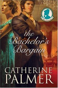 The Bachelor's Bargain by Catherine Palmer