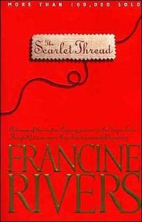 The Scarlet Thread by Francine Rivers
