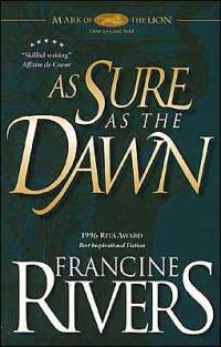 As Sure as the Dawn by Francine Rivers