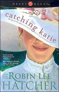 Catching Katie by Robin Lee Hatcher