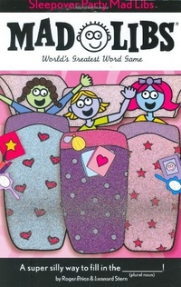 Sleepover Party Mad Libs by Leonard Stern