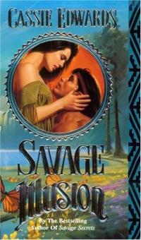 Savage Illusion by Cassie Edwards
