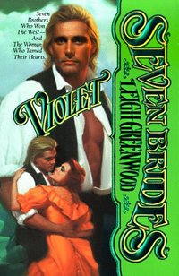 Seven Brides: Violet by Leigh Greenwood