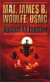 Against All Enemies by James B. Woulfe