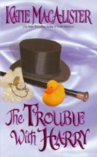 The Trouble with Harry by Katie MacAlister