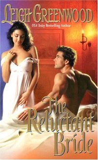 The Reluctant Bride by Leigh Greenwood