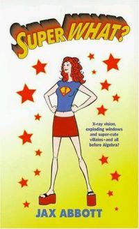 Super What? by Jax Abbott