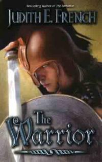 The Warrior by Judith E. French