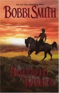 Halfbreed Warrior by Bobbi Smith