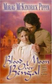 Blood Moon Over Bengal by Morag McKendrick Pippin