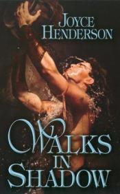 Walks in Shadow by Joyce Henderson