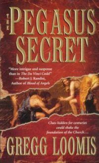The Pegasus Secret by Gregg Loomis