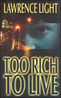 Too Rich to Live by Lawrence Light
