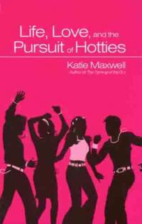 Life, Love and the Pursuit of Hotties