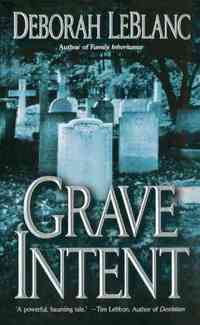 Grave Intent by Deborah LeBlanc