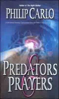 Predators & Prayers by Philip Carlo