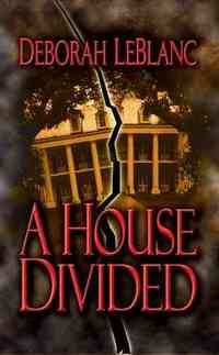 A House Divided by Deborah LeBlanc