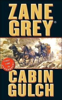 Cabin Gulch by Zane Grey