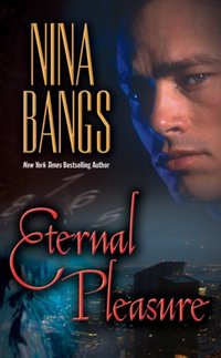 Eternal Pleasure by Nina Bangs