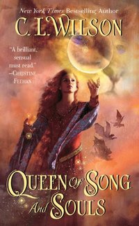 Queen of Song and Souls by C.L. Wilson