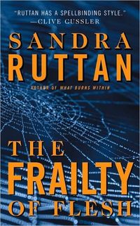 The Frailty Of Flesh by Sandra Ruttan