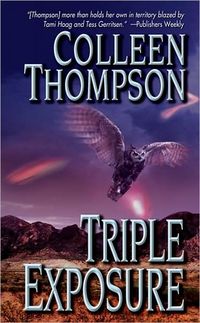 Triple Exposure by Colleen Thompson