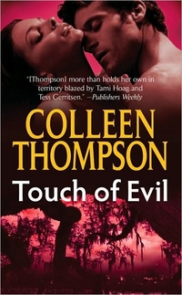 Excerpt of Touch Of Evil by Colleen Thompson