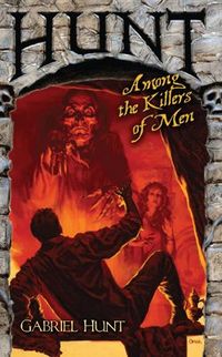 Hunt Among The Killers Of Men by Gabriel Hunt