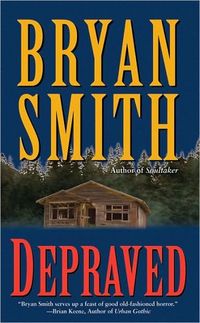 Depraved by Bryan Smith