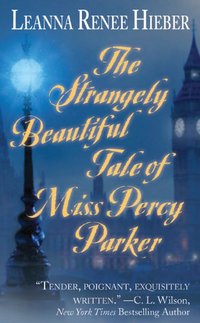 The Strangely Beautiful Tale of Miss Percy Parker