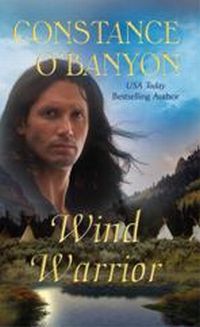 Wind Warrior by Constance O'Banyon