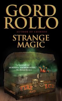 Strange Magic by Gord Rollo