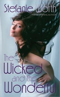The Wicked and the Wonderful by Stefanie Worth