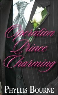 Operation Prince Charming by Phyllis Bourne