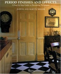 Period Finishes And Effects by Judith Miller (Antiques)