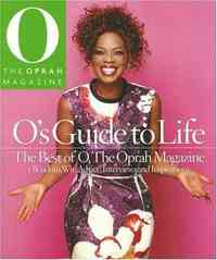 O's Guide to Life by Editors of The Oprah Magazine