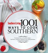 1001 Ways To Cook Southern by Southern Living