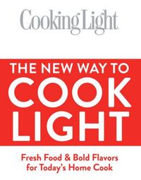 The New Way To Cook Light by Frances Largeman-Roth