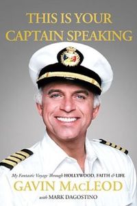 This Is Your Captain Speaking by Gavin MacLeod