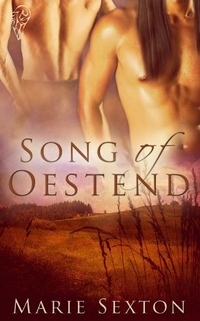 Song Of Oestend by Marie Sexton