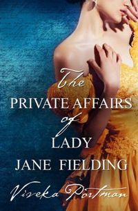 The Private Affairs of Lady Jane Fielding by Viveka Portman