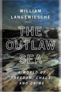 The Outlaw Sea by William Langewiesche