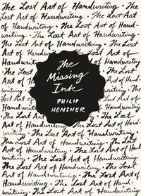 The Missing Ink by Philip Hensher