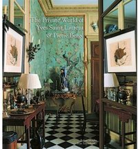 The Private World Of Yves Saint Laurent And Pierre Berge by Robert Murphy