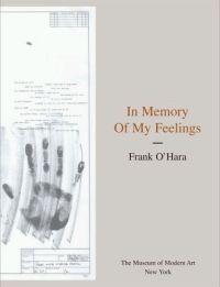 In Memory of My Feelings by Frank O'Hara