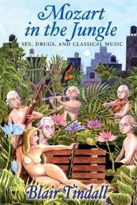 Mozart in the Jungle by Blair Tindall